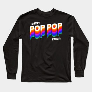 Best pop pop ever dad grandpa fathers day Long Sleeve T-Shirt